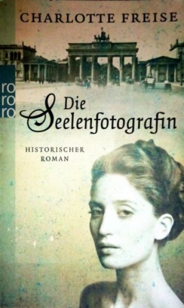 Die Seelenfotografin von Charlotte Freise